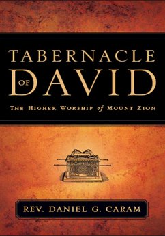 The Tabernacle of David (eBook, ePUB) - Daniel G. Caram, Rev.