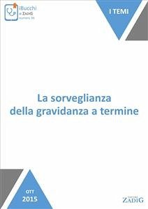 La sorveglianza della gravidanza a termine (eBook, ePUB) - Cardinale, Sara; Paris, Serena