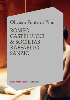 Romeo Castellucci e Socìetas Raffaello Sanzio (eBook, ePUB) - Ponte di Pino, Oliviero
