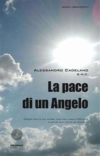 La pace di un Angelo (eBook, ePUB) - Cadelano, Alessandro