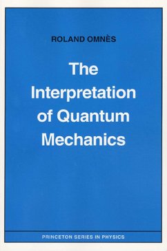 The Interpretation of Quantum Mechanics (eBook, PDF) - Omnès, Roland