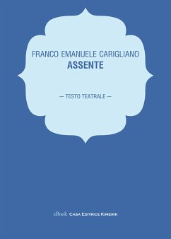 Assente (eBook, ePUB) - Emanuele Carigliano, Franco