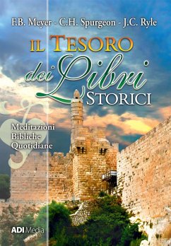 Il Tesoro dei Libri Storici (eBook, ePUB) - B. Meyer, F.; C. Ryle, John; Haddon Spurgeon, Charles