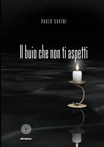 Il buio che non ti aspetti (eBook, ePUB) - savini, Paolo