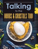 Talking to the Herbs & Crystals Too! (eBook, ePUB)