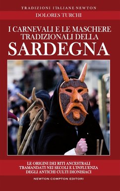 I carnevali e le maschere tradizionali della Sardegna (eBook, ePUB) - Turchi, Dolores