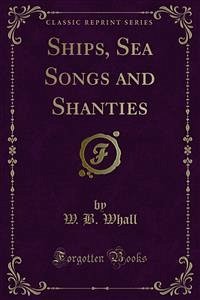 Ships, Sea Songs and Shanties (eBook, PDF) - B. Whall, W.