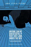 Anyone Can Be Successful If They Just Look Under the Bed (eBook, ePUB) Anyone Can Be Successful If They Just Look Under the Bed (eBook, ePUB)
