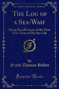 The Log of a Sea-Waif (eBook, PDF) - Thomas Bullen, Frank