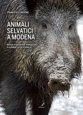 Animali selvatici a Modena (eBook, PDF)