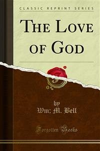 The Love of God (eBook, PDF) - Bell, M.; Wm