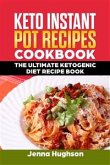 Keto Instant Pot Recipes Cookbook: The Ultimate Ketogenic Diet Recipe Book (eBook, ePUB)