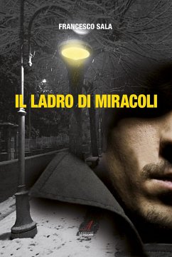 Il ladro di miracoli (eBook, ePUB) - Sala, Francesco