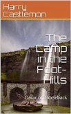 The Camp in the Foot-Hills / or Oscar on Horseback (eBook, PDF)