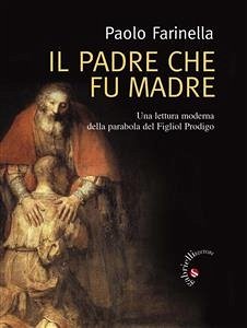 Il Padre che fu madre (eBook, ePUB) - Farinella, Paolo
