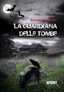 La guardiana delle tombe (Edizione Deluxe) (eBook, ePUB) - Di Bella, Emanuel