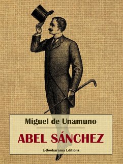 Abel Sánchez (eBook, ePUB) - de Unamuno, Miguel