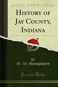 History of Jay County, Indiana (eBook, PDF)