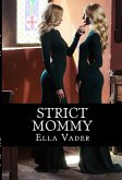 Strict Mommy: Taboo Erotica (eBook, ePUB)