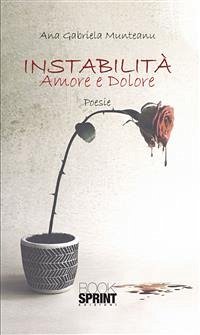 Instabilità - Amore e dolore (eBook, ePUB) - Gabriela Munteanu, Ana