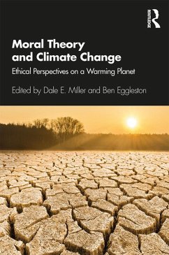 Moral Theory and Climate Change (eBook, ePUB) - Miller, Dale E.; Eggleston, Ben