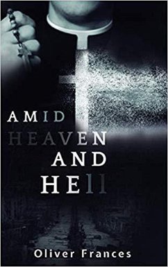 Amid Heaven and Hell (eBook, ePUB) - Frances, Oliver
