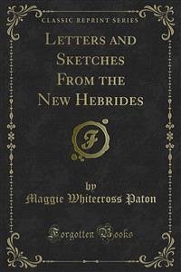 Letters and Sketches From the New Hebrides (eBook, PDF) - Whitecross Paton, Maggie