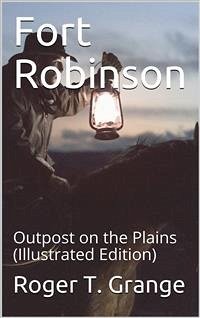 Fort Robinson / Outpost on the Plains (eBook, PDF) - T. Grange, Roger