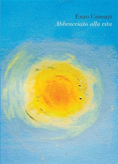 Abbracciato alla vita (eBook, ePUB) - Canozzi, Enzo