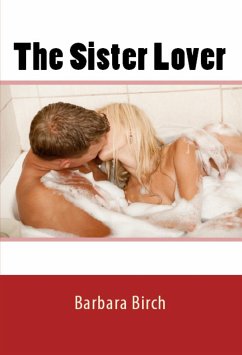 The Sister Lover: Taboo Erotica (eBook, ePUB) - Birch, Barbara