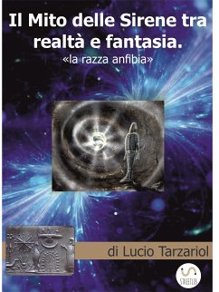 Il Mito delle Sirene tra realtà e fantasia (eBook, ePUB) - Tarzariol, Lucio