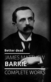 Better Dead (eBook, ePUB) - J.m.barrie