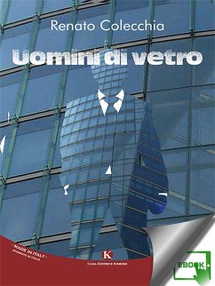 Uomini di vetro (eBook, ePUB) - Renato, Colecchia