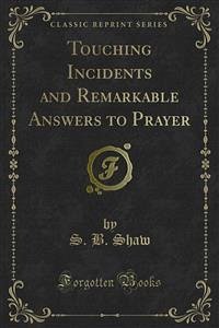 Touching Incidents and Remarkable Answers to Prayer (eBook, PDF)