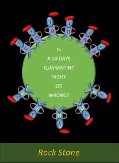 Is A 14 Days Quarantine Right Or Wrong? (eBook, ePUB) - Stone, Rock Is A 14 Days Quarantine Right Or Wrong? (eBook, ePUB) - Stone, Rock