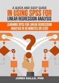 A Quick and Easy Guide in Using SPSS for Linear Regression Analysis (eBook, ePUB)