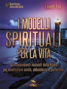 I modelli spirituali per la vita (eBook, ePUB) - fox, Emmet