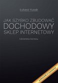 Jak szybko zbudować dochodowy sklep internetowy (eBook, ePUB)