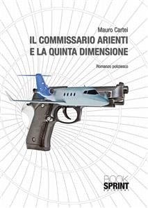 Il commissario Arienti e la quinta dimensione (eBook, ePUB) - Cartei, Mauro