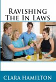 Ravishing The In Laws: Taboo Swinger Erotica (eBook, ePUB)