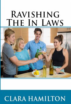 Ravishing The In Laws: Taboo Swinger Erotica (eBook, ePUB) - Hamilton, Clara