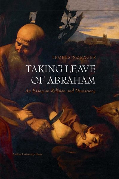 Taking Leave of Abraham (eBook, PDF) Taking Leave of Abraham (eBook, PDF)