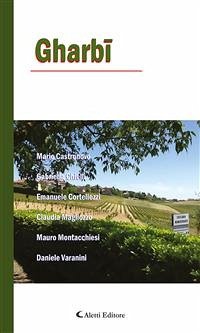 Gharbī (eBook, ePUB) - Castronovo, Mario; Chielli, Gabriella; Cortellezzi, Emanuele; Magliozzo, Claudia; Montacchiesi, Mauro; Varanini, Daniele