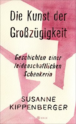 Die Kunst der Großzügigkeit - Kippenberger, Susanne