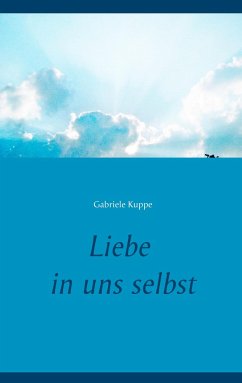 Liebe in uns selbst - Kuppe, Gabriele