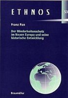 Der Minderheitenschutz im neuen Europa und seine historische Entwicklung Der Minderheitenschutz im neuen Europa und seine historische Entwicklung
