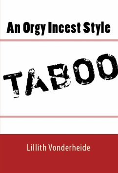 An Orgy Incest Style: Taboo Erotica (eBook, ePUB) - Vonderheide, Lillith