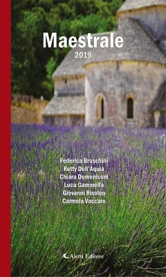 Maestrale 2019 (eBook, ePUB) - Bruschini, Federica; Dell’Aquia, Ketty; Domeniconi, Chiara; Gammella, Luca; Risoleo, Giovanni; Vaccaro, Carmela