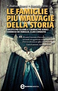 Le famiglie più malvagie della storia (eBook, ePUB) - Accorsi, Andrea; Ferro, Daniela