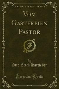 Vom Gastfreien Pastor (eBook, PDF) - Erich Hartleben, Otto
